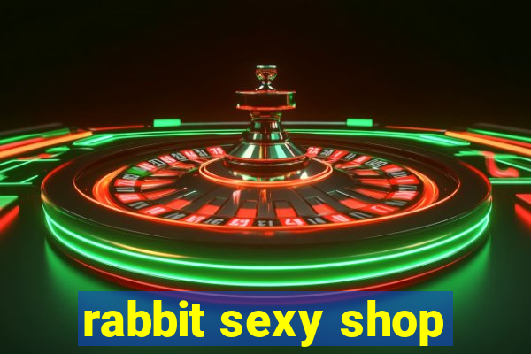 rabbit sexy shop